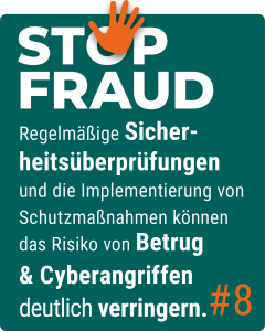 StopFraud #8: Regelmäßige Sicherheitsüberprüfungen und die Implementierung von Schutzmaßnahmen können das Risiko von Betrug und Cyberangriffen deutlich verringern
